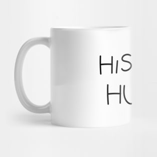 History, huh?. Black text Mug